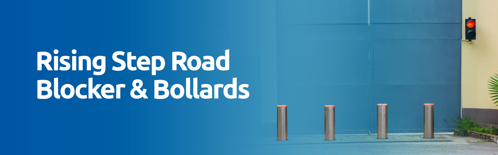 Rising Step Road Blocker & Bollards